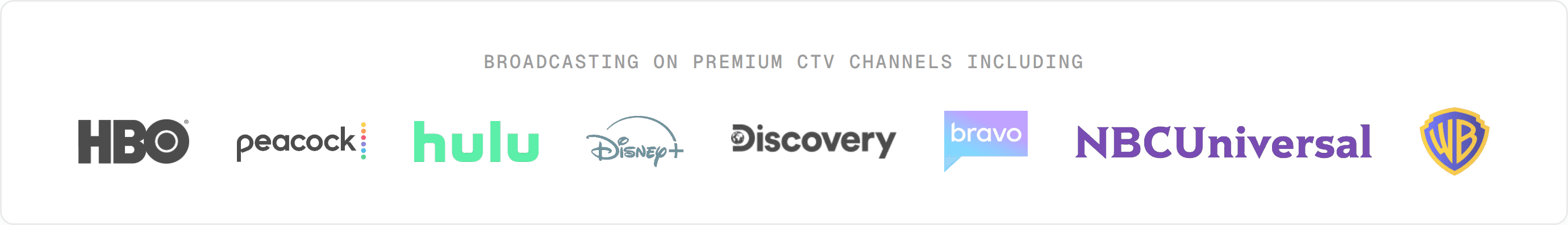 Premium connected TV channels the campaign ran on, including HBO, Peacock, Hulu, Disney+, Discovery, Bravo, NBCUniversal, and Warner Bros.